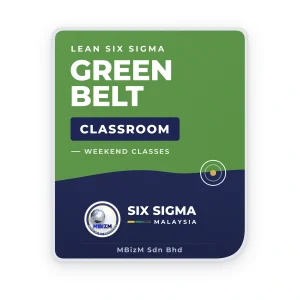 Lean Six Sigma Green Belt Classroom Training (Weekend Classes) - MBizM Six Sigma Malaysia